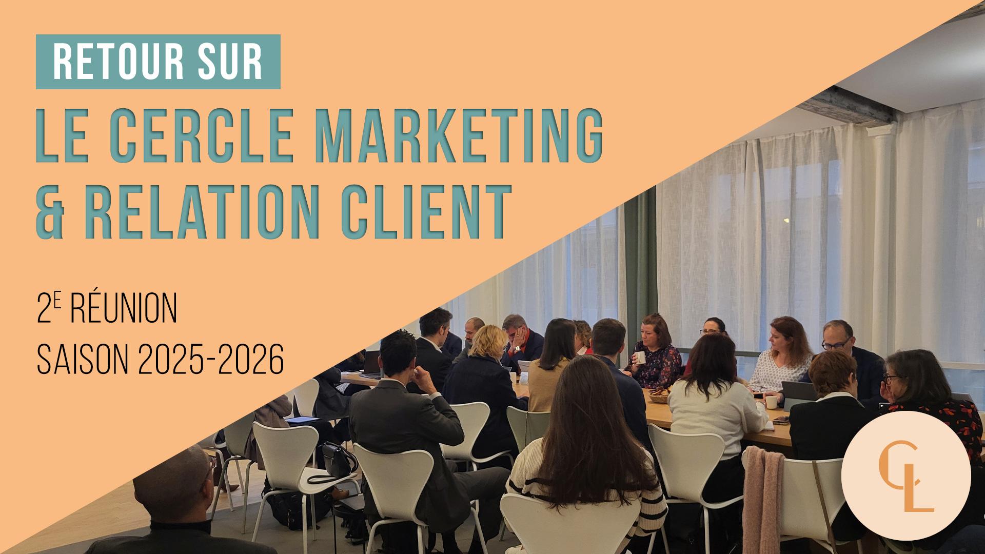 Visuel Cercle LAB : Retour sur la 2e réunion du Cercle Marketing (saison 2025/2026)