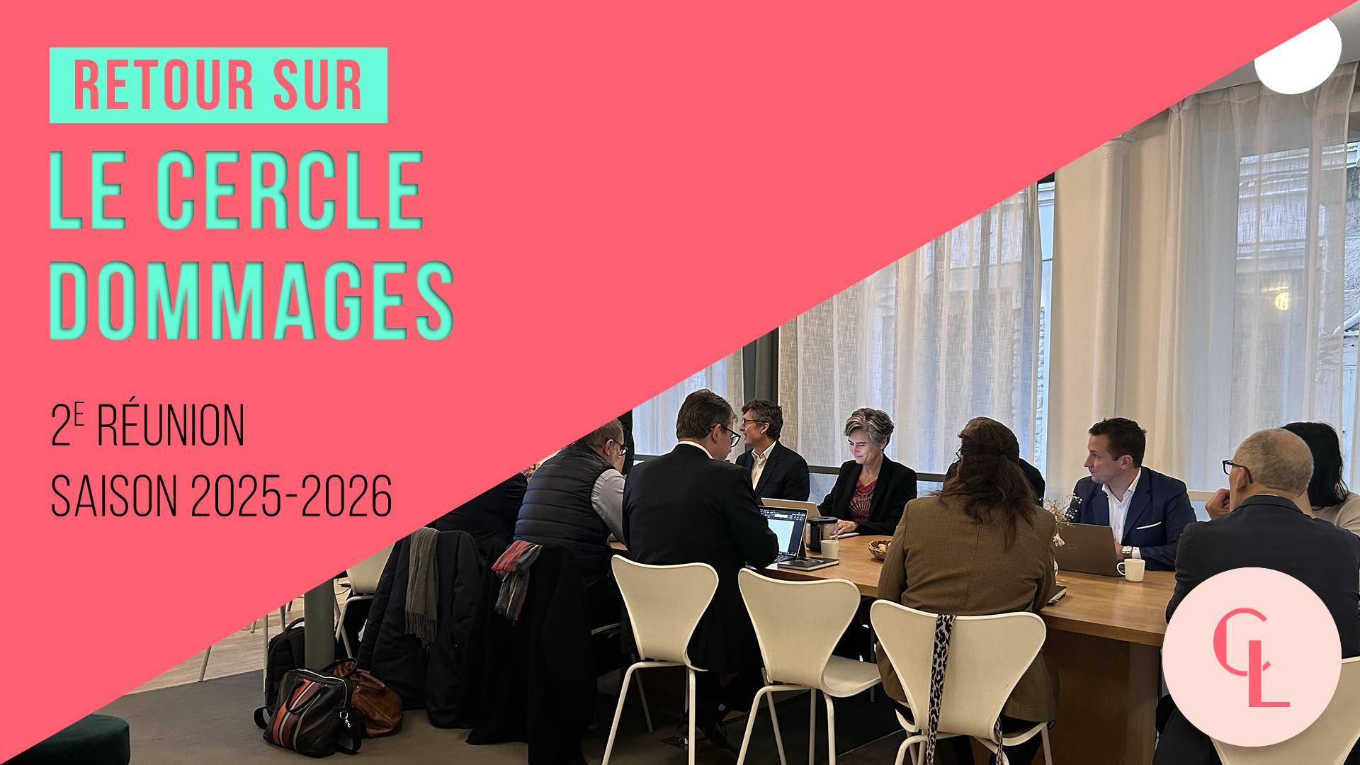 Visuel Cercle LAB : Retour sur la 2ème réunion du Cercle Dommages (saison 2025-2026)