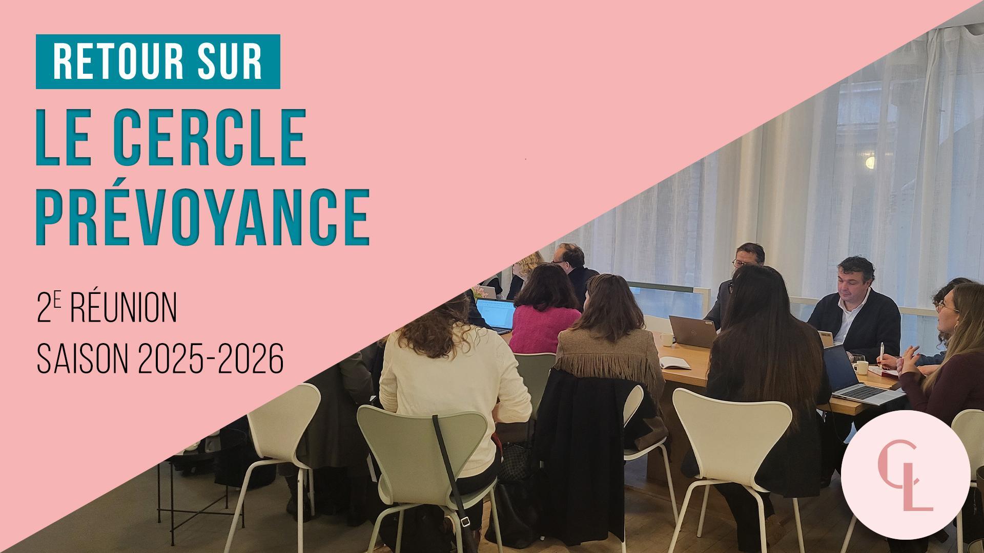 Cercle LAB : Retour sur la 2e réunion du Cercle Prévoyance (saison 2025-2026)