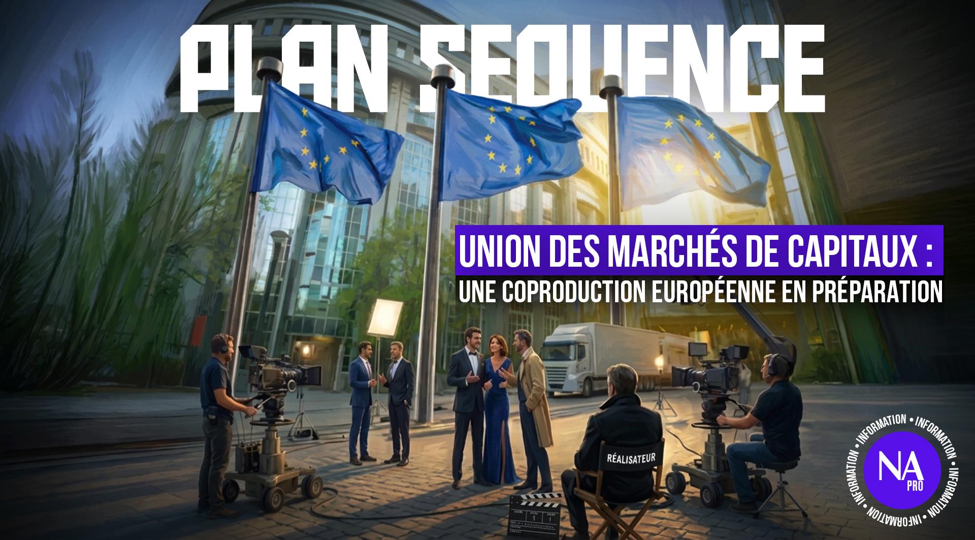 Plan séquence – Union des marchés de capitaux : Une coproduction européenne en préparation