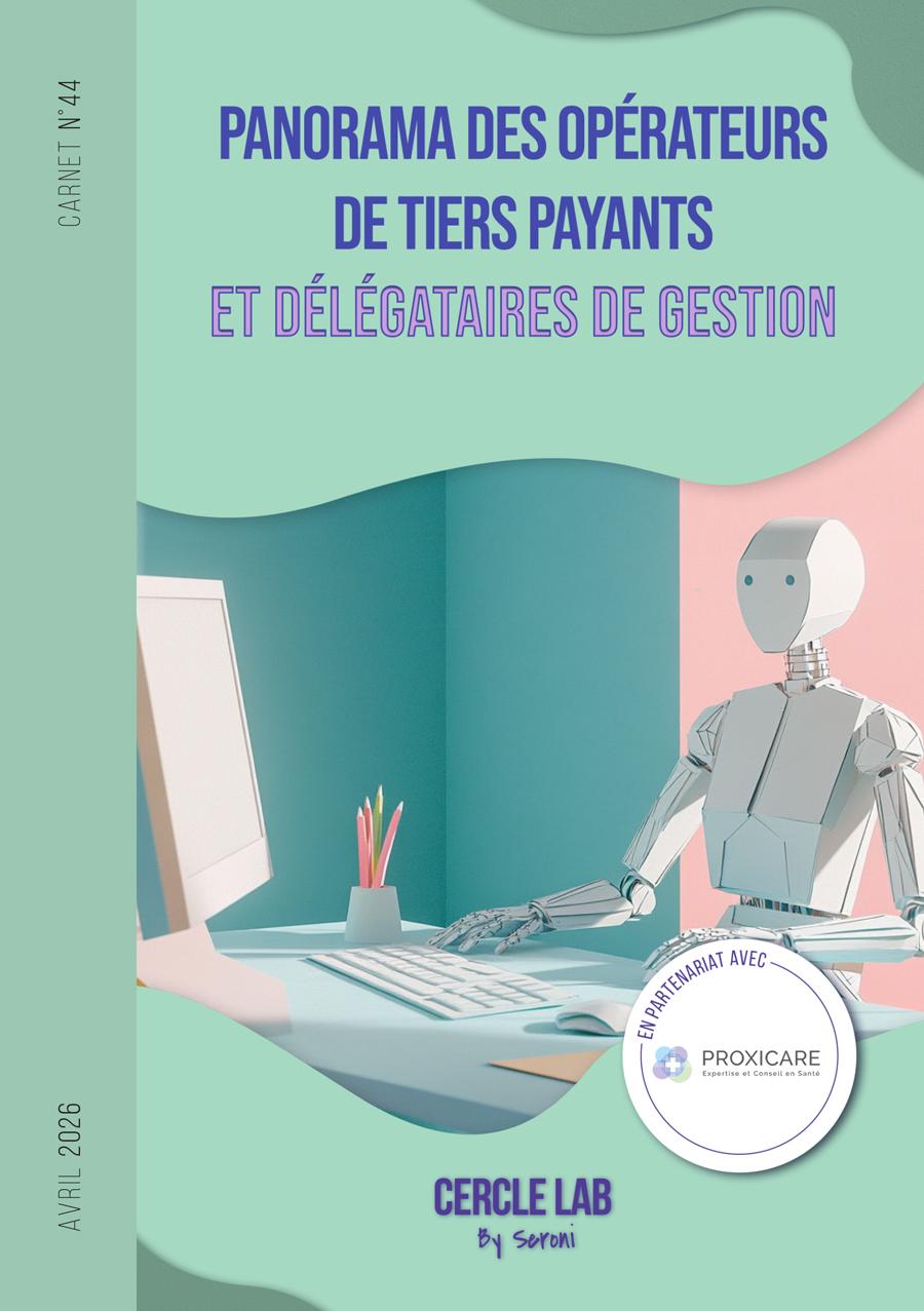 Carnet du Cercle LAB #44 – Panorama des opérateurs de tiers payants et délégataires de gestion