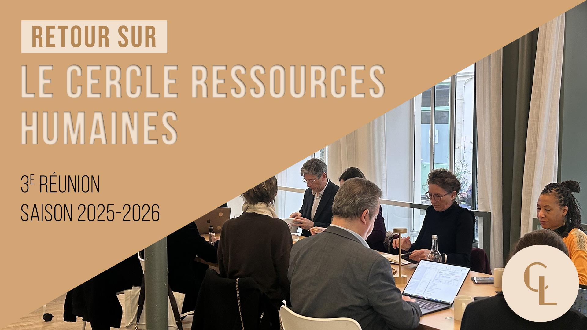 Cercle LAB : Retour sur la 3e réunion du Cercle RH (saison 2025-2026)
