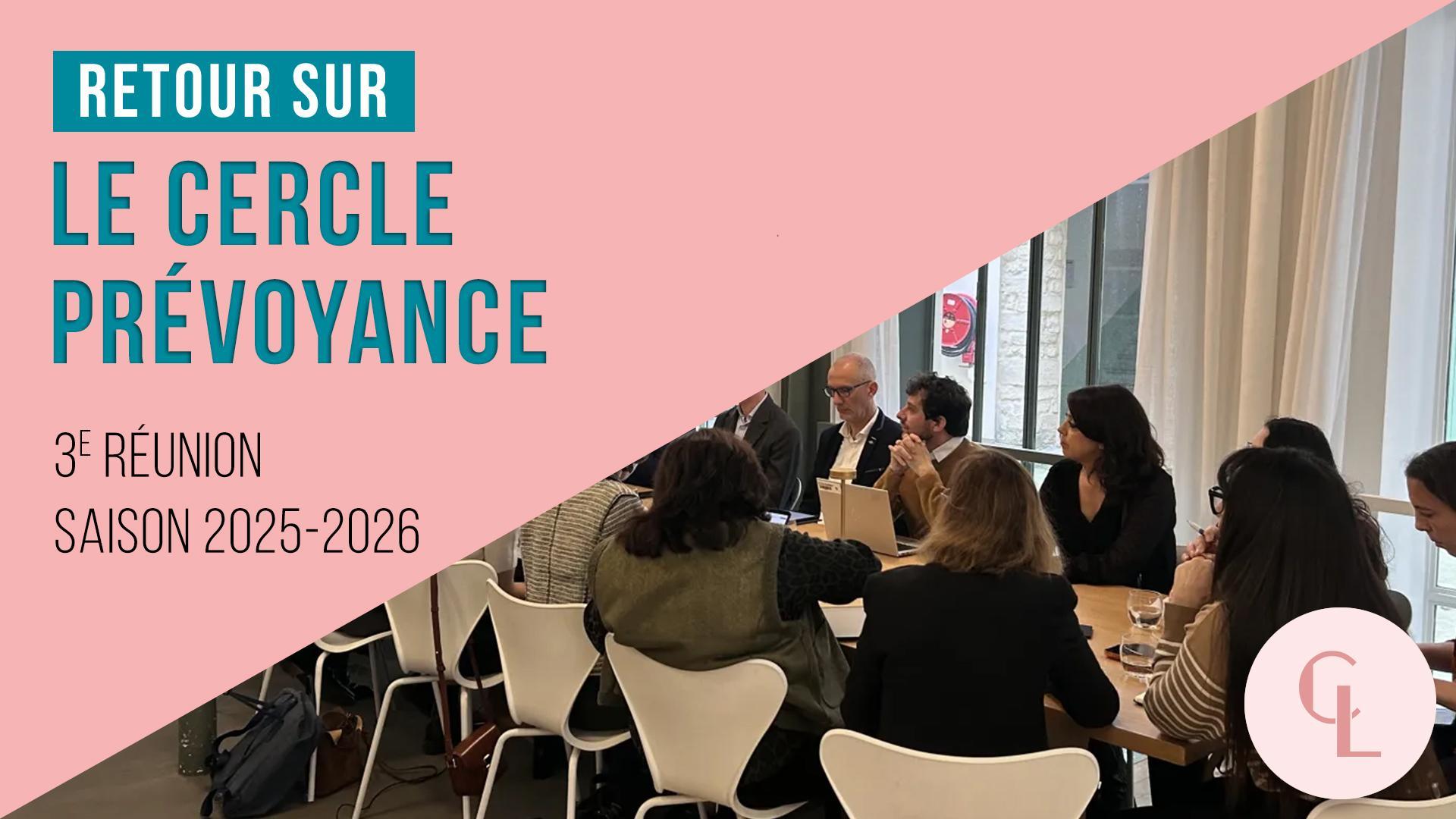 Cercle LAB : Retour sur la 3e réunion du Cercle Prévoyance (saison 2025-2026)