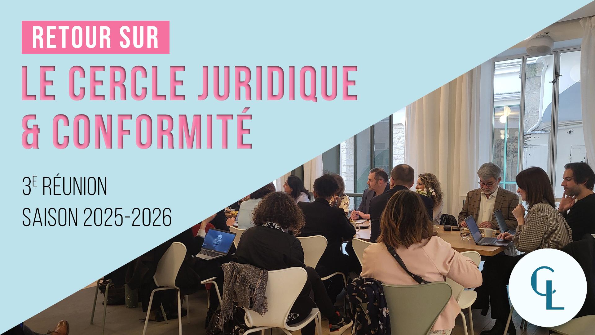 Cercle LAB : Retour sur la 3e réunion du Cercle juridique et conformité (2025-2026)