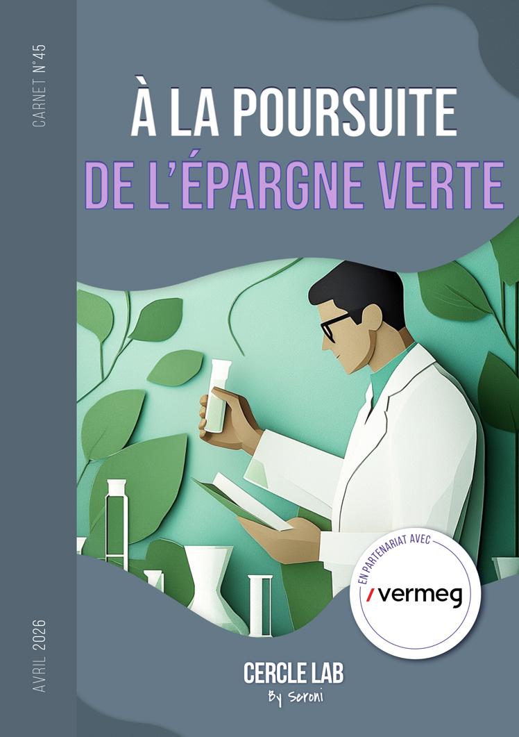 Carnet du Cercle LAB #45 – À la poursuite de l'épargne verte