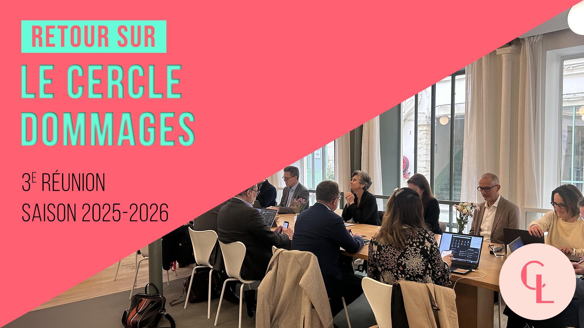 Visuel Cercle LAB : Retour sur la 3ème réunion du Cercle Dommages (saison 2025-2026)