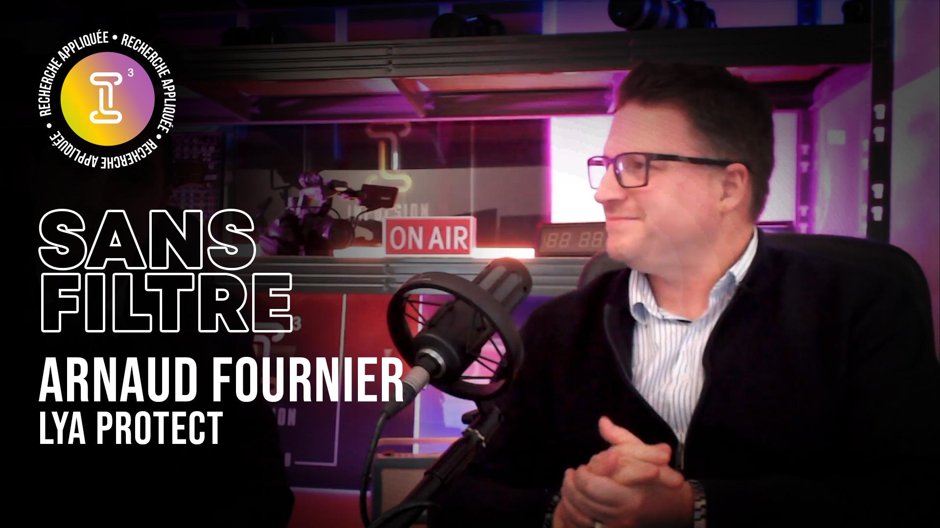 Visuel i3 Investissement - "Sans filtre" avec Arnaud Fournier, Lya Protect