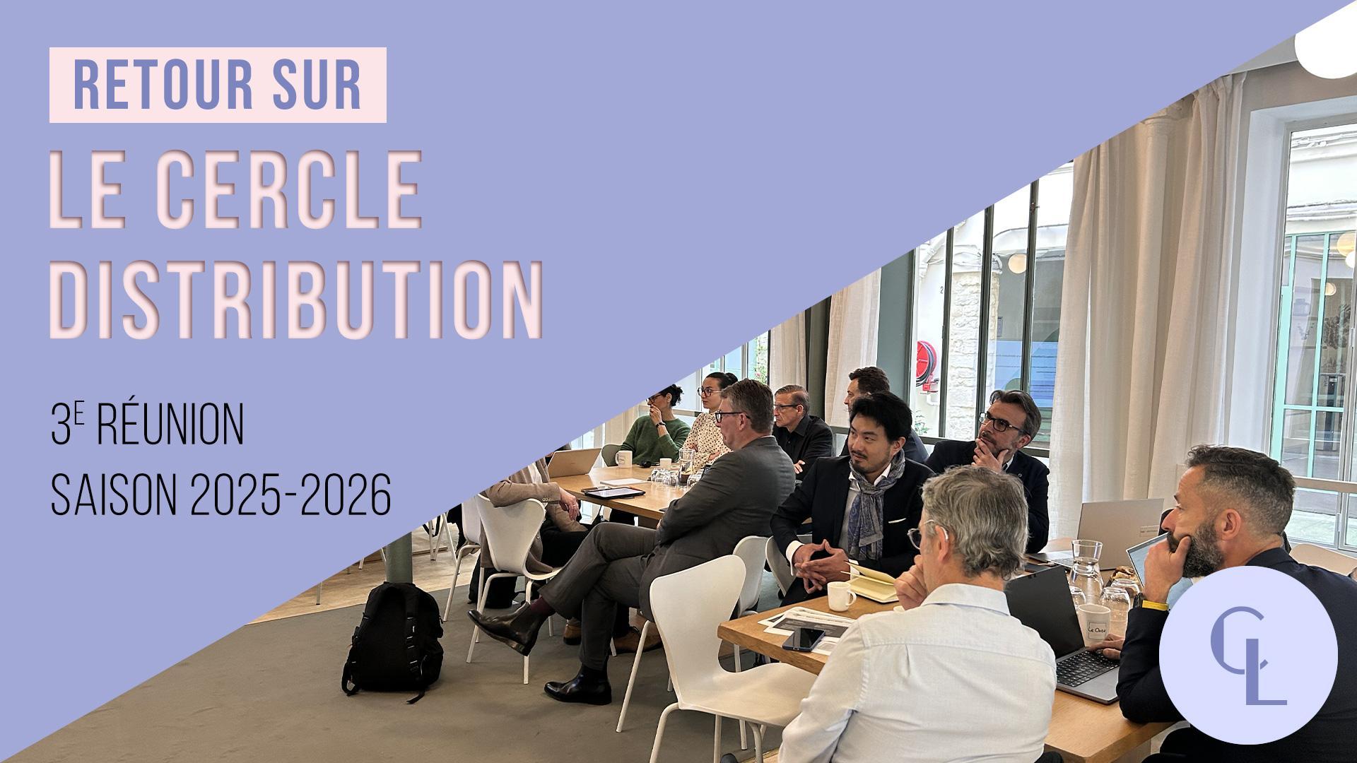 Visuel Cercle LAB : Retour sur la 3ème réunion du Cercle Distribution (saison 2025-2026)