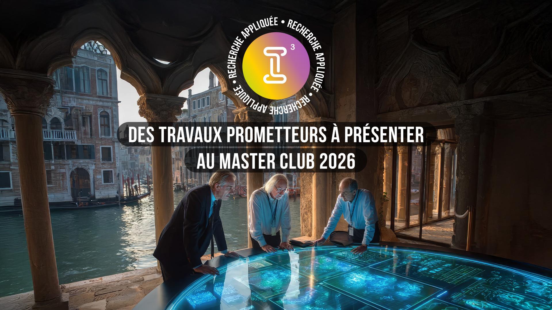 i3 : des travaux prometteurs à présenter au Master Club 2026