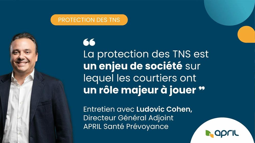« La protection des TNS est un enjeu de société sur lequel les courtiers ont un rôle majeur à jouer »
