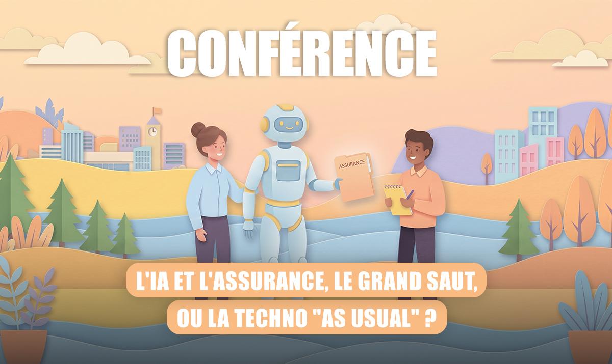 Conférence – L'IA et l'assurance, le grand saut, ou la techno "as usual" ?