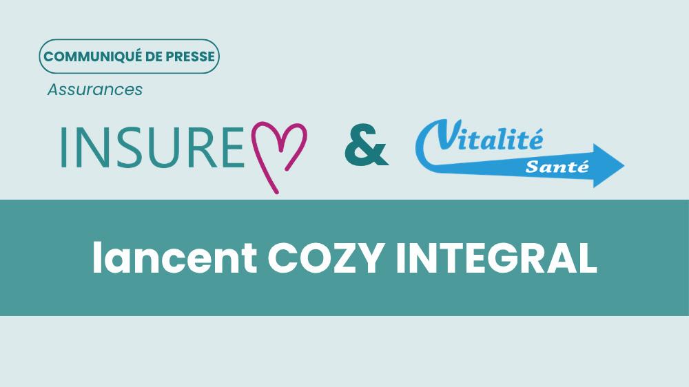 INSUREM et VITALITÉ SANTÉ lancent COZY INTEGRAL, une nouvelle offre de complémentaire santé responsable et modulable