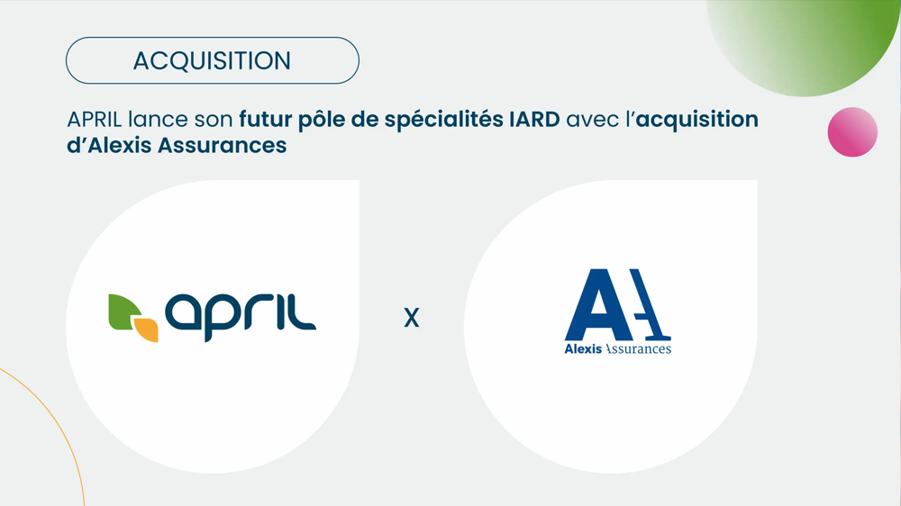 APRIL lance son futur pôle de spécialités IARD avec l’acquisition d’Alexis Assurances