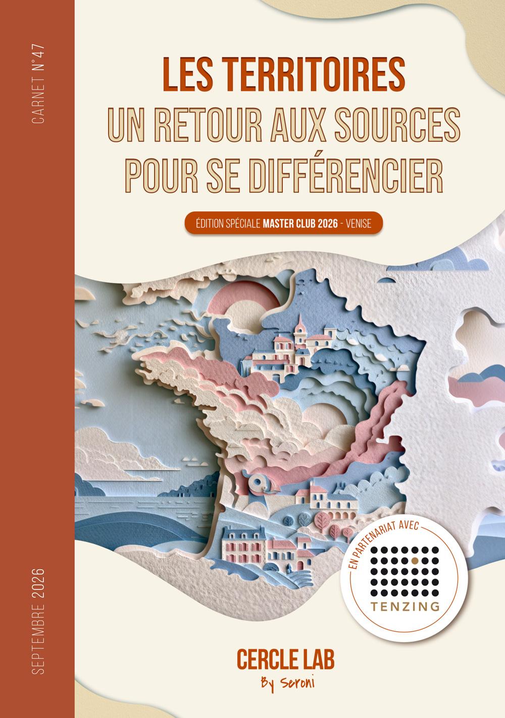Carnet du Cercle LAB #47 –  Les territoires : un retour aux sources pour se différencier