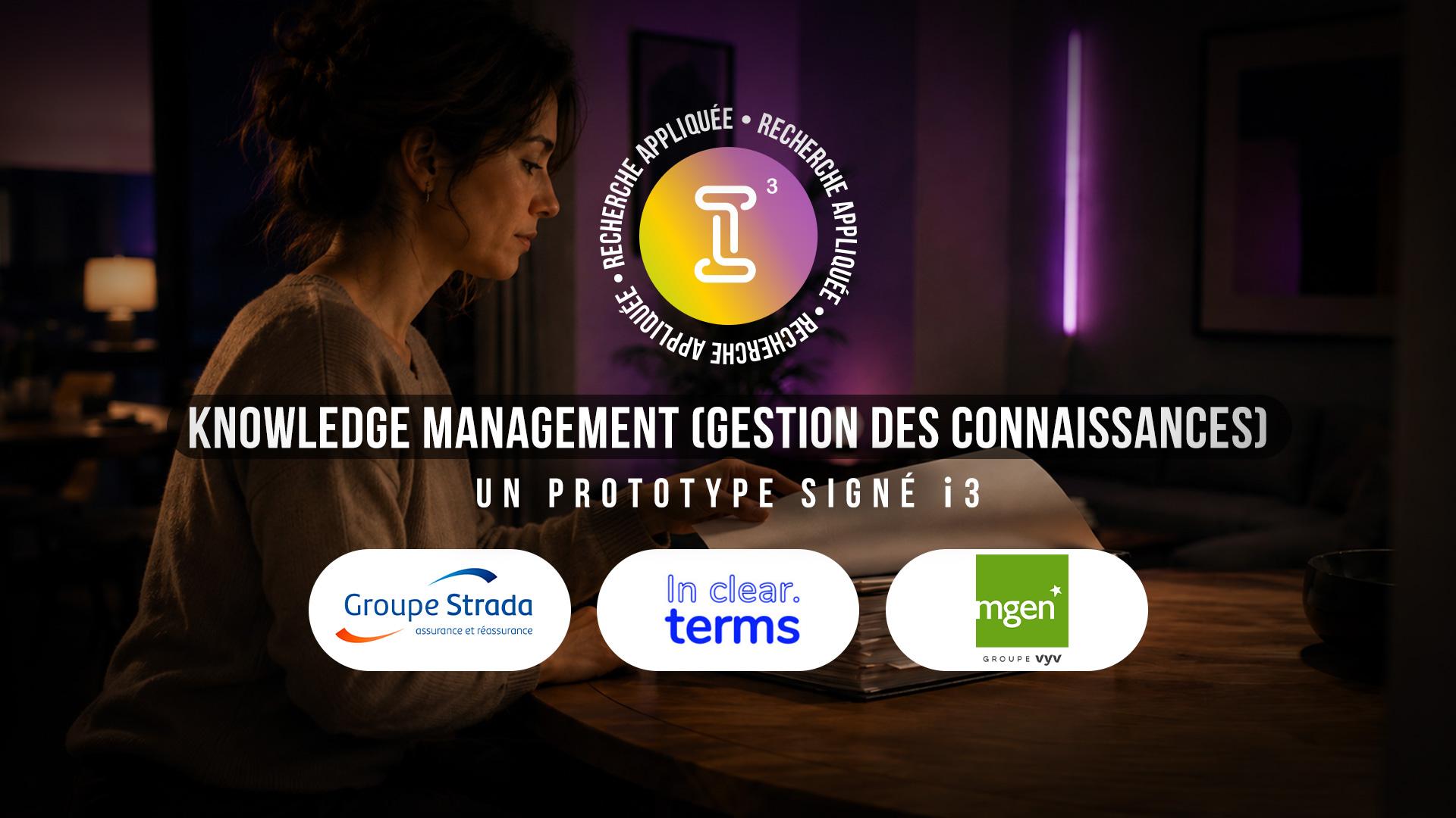 Knowledge management (gestion des connaissances) : découvrez le prototype i3